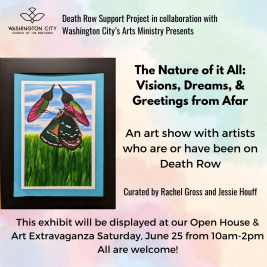 The Nature of it all: Visions, Dreams, and Greetings from Afar. An art show with artists who are or have been on Death Row. Curated by Rachel Gross and Jessie Houff. 